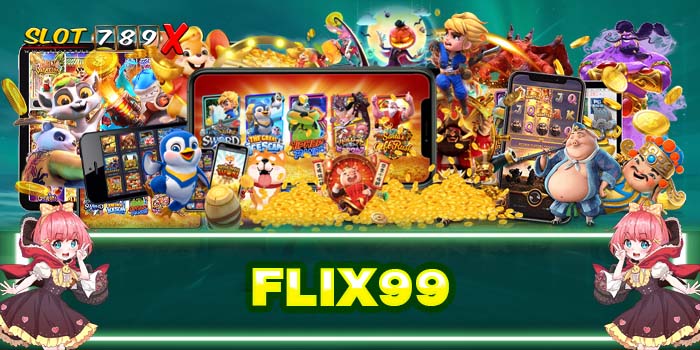 FLIX99 เว็บตรง ไม่ผ่านเอเย่นต์ รวมค่ายเกมสล็อตทุกค่าย ทดลองเล่นฟรี