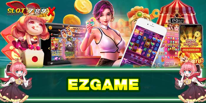 EZGAME ทางเข้าเล่นเกมสล็อต เว็บตรง ฝาก-ถอน ออโต้